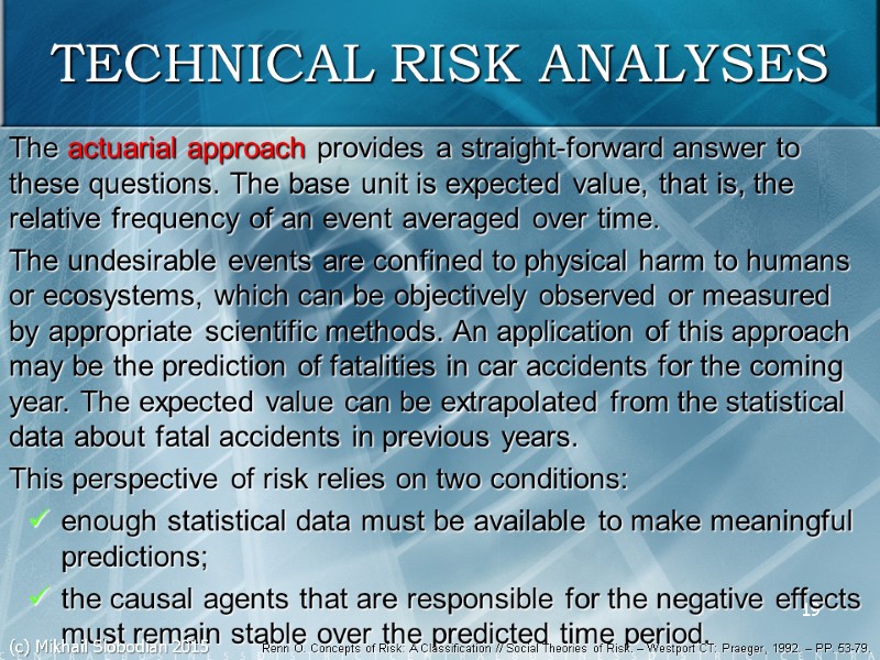 19 TECHNICAL RISK ANALYSES The actuarial approach provides a straight-forward answer to these questions.